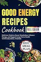 Algopix Similar Product 4 - Good Energy Recipes Cookbook Delicious