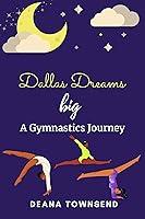 Algopix Similar Product 13 - Dallas Dreams Big - A Gymnastics Journey