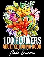 Algopix Similar Product 13 - 100 Flowers An Adult Coloring Book