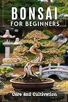 Algopix Similar Product 18 - Bonsai for Beginners Care and