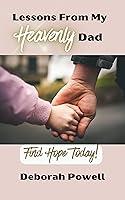 Algopix Similar Product 13 - Lessons From My Heavenly Dad Find Hope