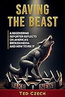 Algopix Similar Product 13 - Saving the Beast A recovering reporter