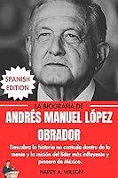Algopix Similar Product 7 - Andrs Manuel Lpez Obrador Biography
