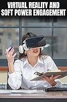 Algopix Similar Product 3 - Virtual Realities: Soft Power Engagement