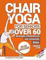 Algopix Similar Product 18 - Chair Yoga for Seniors Over 60 The