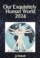 Algopix Similar Product 10 - Our Exquisitely Human World 2024 Great