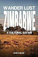 Algopix Similar Product 5 - Wanderlust Zimbabwe A Cultural Safari