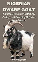 Algopix Similar Product 2 - NIGERIAN DWARF GOAT A Complete Guide