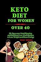 Algopix Similar Product 6 - KETO DIET FOR WOMEN OVER 40 28Days