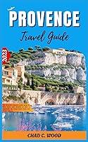 Algopix Similar Product 20 - PROVENCE TRAVEL GUIDE 2023 The