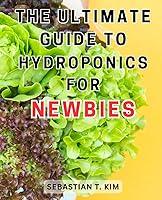 Algopix Similar Product 10 - The Ultimate Guide to Hydroponics for