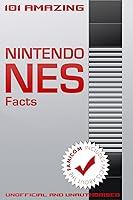 Algopix Similar Product 6 - 101 Amazing Nintendo NES Facts Games