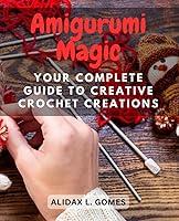 Algopix Similar Product 16 - Amigurumi Magic Your Complete Guide to