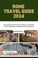 Algopix Similar Product 19 - ROME TRAVEL GUIDE 2024 Your Ultimate