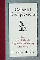 Algopix Similar Product 16 - Colonial Complexions Race and Bodies