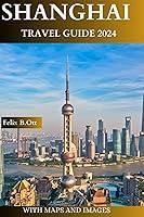 Algopix Similar Product 4 - Shanghai Travel Guide 2024 The