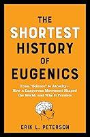 Algopix Similar Product 12 - The Shortest History of Eugenics From