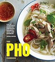 Algopix Similar Product 6 - The Pho Cookbook Easy to Adventurous