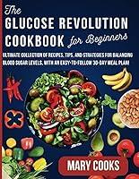 Algopix Similar Product 17 - The Glucose Revolution Cookbook for