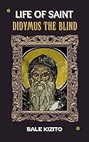 Algopix Similar Product 11 - LIFE OF SAINT DIDYMUS THE BLIND