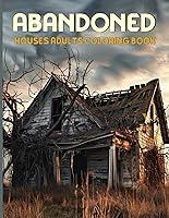 Algopix Similar Product 16 - Abandoned Houses Adults Coloring Book