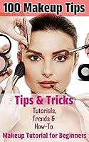 Algopix Similar Product 5 - 100 Makeup Tips Tips  Tricks