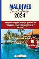 Algopix Similar Product 17 - Maldives Travel Guide 2024 A