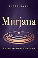 Algopix Similar Product 5 - Murjana: A Novel of Medieval Baghdad