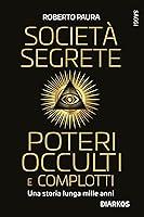 Algopix Similar Product 8 - Societ segrete poteri occulti e