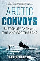 Algopix Similar Product 4 - Arctic Convoys Bletchley Park and the