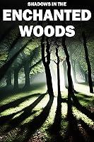 Algopix Similar Product 15 - Shadows in the Enchanted Woods