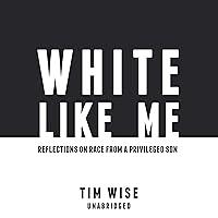 Algopix Similar Product 10 - White Like Me Reflections on Race from