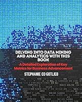 Algopix Similar Product 6 - Delving into Data Mining and Analytics