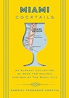 Algopix Similar Product 17 - Miami Cocktails An Elegant Collection
