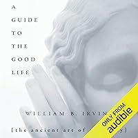 Algopix Similar Product 8 - A Guide to the Good Life The Ancient