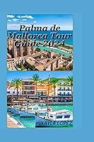 Algopix Similar Product 15 - Palma de Mallorca Tour Guide 2024