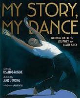 Algopix Similar Product 2 - My Story My Dance Robert Battles