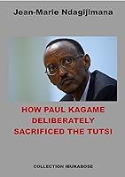 Algopix Similar Product 15 - HOW PAUL KAGAME DELIBERATELY SACRIFICED