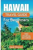 Algopix Similar Product 4 - HAWAII TRAVEL GUIDE FOR BEGINNERS The