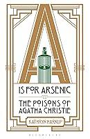 Algopix Similar Product 5 - A is for Arsenic The Poisons of Agatha