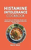 Algopix Similar Product 7 - Histamine Intolerance Cookbook Easy 