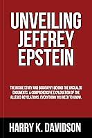 Algopix Similar Product 1 - UNVEILING JEFFREY EPSTEIN The Inside