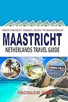 Algopix Similar Product 17 - MAASTRICHT NETHERLANDS TRAVEL GUIDE