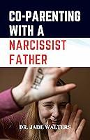 Algopix Similar Product 14 - CoParenting with a Narcissist Father