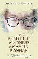 Algopix Similar Product 18 - The Beautiful Madness of Martin Bonham