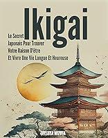 Algopix Similar Product 2 - Ikigai Le Secret Japonais Pour Trouver