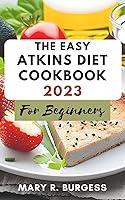 Algopix Similar Product 5 - THE EASY ATKINS DIET COOKBOOK 2023 FOR