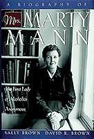 Algopix Similar Product 8 - A Biography of Mrs Marty Mann The