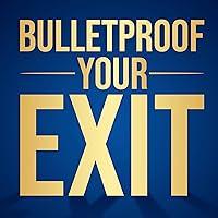 Algopix Similar Product 10 - Bulletproof Your Exit How to Prepare