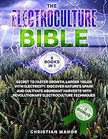 Algopix Similar Product 3 - The Electroculture Bible 6 BOOKS IN